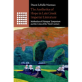 The Aesthetics of Hope in Late Greek Imperial Literature - Paperback