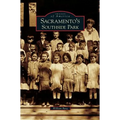 Sacramento's Southside Park - Hardcover