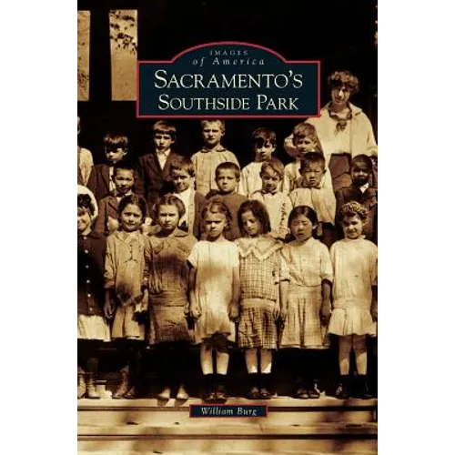 Sacramento's Southside Park - Hardcover