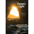 Dawn's Light: A Journey of Hope and Healing - Paperback