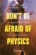 Don't Be Afraid of Physics: Quantum Mechanics, Relativity and Cosmology for Everyone - Paperback