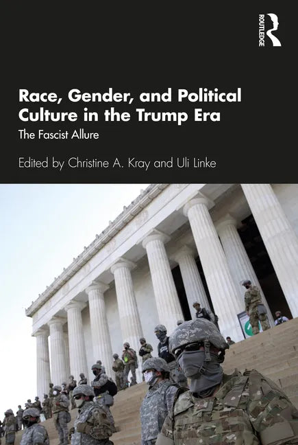 Race, Gender, and Political Culture in the Trump Era: The Fascist Allure - Paperback