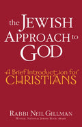 The Jewish Approach to God: A Brief Introduction for Christians - Paperback