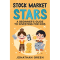 Stock Market Stars: A Beginner's Guide to Investing for Kids - Paperback