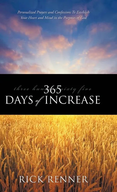 365 Days of Increase: Personalized Prayers and Confessions to Establish Your Heart and Mind in the Purposes of God - Hardcover
