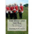 The Zulu and the Raj: The Life of Sir Bartle Frere - Paperback