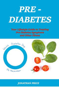 Prediabetes: Your Lifestyle Guide to Treating Pre-Diabetes Symptoms and Other Illness - Paperback