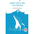Moby Dick; Or, The Whale - Paperback