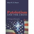 Patriotism and the Cross: A Theology of Nationalism - Paperback