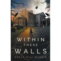 Within These Walls - Paperback