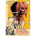 The Cartoon Life and Loves of a Stupid Man - Hardcover