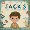 Jack's Living with Type 1 Diabetes: An empowering children's book about Type 1 diabetes for kids aged 4 -11 years - Paperback