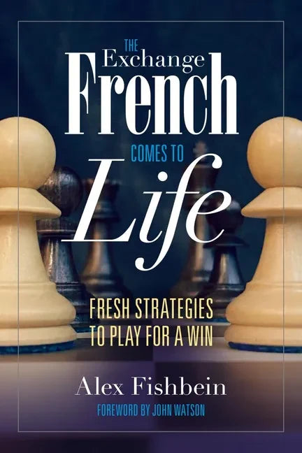 The Exchange French Comes to Life: Fresh Strategies to Play for a Win - Paperback
