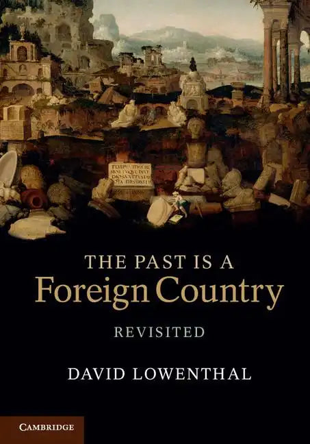 The Past Is a Foreign Country - Revisited - Paperback