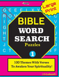 Large Print BIBLE WORD SEARCH Puzzles: 100 Themes With Verses To Awaken Your Spirituality! - Paperback