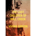 The Last Children of Mill Creek - Paperback