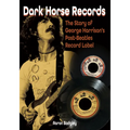 Dark Horse Records: The Story of George Harrison's Post-Beatles Record Label - Paperback