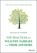 Wealth of Wisdom: Top Practices for Wealthy Families and Their Advisors - Hardcover