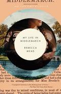 My Life in Middlemarch: A Memoir - Paperback