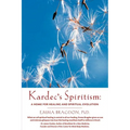 Kardec's Spiritism: A Home for Healing and Spiritual Evolution - Paperback