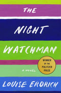 The Night Watchman: Pulitzer Price Winning Fiction - Hardcover
