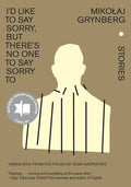 I'd Like to Say Sorry, But There's No One to Say Sorry to: Stories - Hardcover