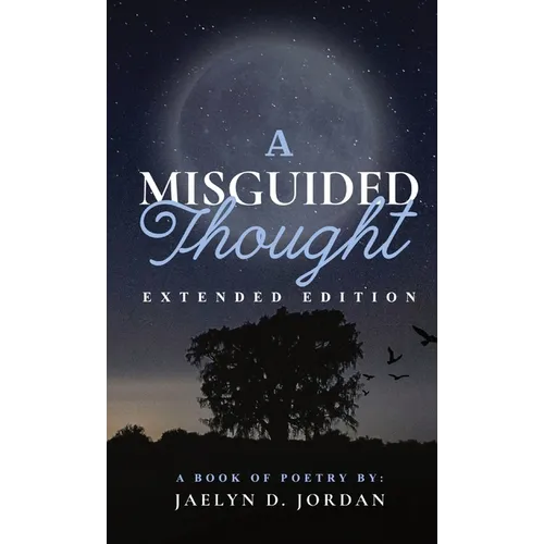 A Misguided Thought Extended Edition: A Book Of Mental Health Poetry - Hardcover