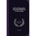 God's Looking-glass, And Other Addresses To The Young - Hardcover