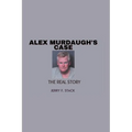 Alex Murdaugh's Case: The Real Story - Paperback