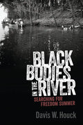 Black Bodies in the River: Searching for Freedom Summer - Paperback