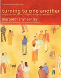 Turning to One Another: Simple Conversations to Restore Hope to the Future - Paperback