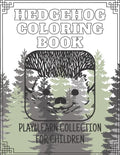 Hedgehog Coloring Book - Play&Learn Collection for Children: 15 coloring books created especially for children to have fun and learn creativ about ani - Paperback