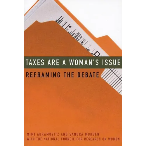 Taxes Are a Woman's Issue: Reframing the Debate - Paperback