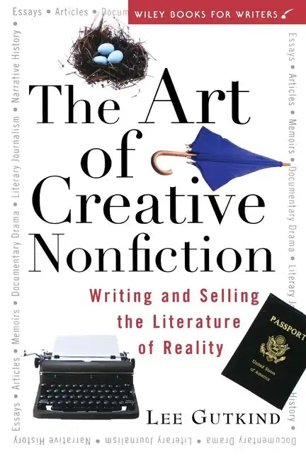 The Art of Creative Nonfiction: Writing and Selling the Literature of Reality - Paperback