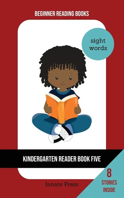 Kindergarten Reader Book Five: Sight Word Focus - Paperback
