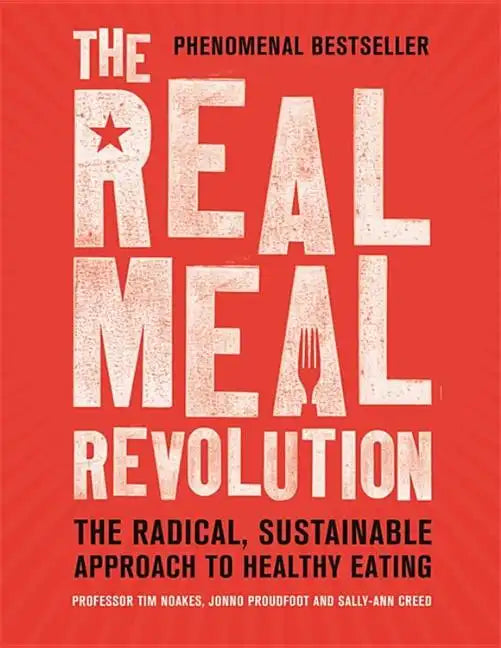 The Real Meal Revolution: The Radical, Sustainable Approach to Healthy Eating - Paperback