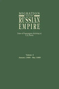 Migration from the Russian Empire: Lists of Passengers Arriving at U.S. Ports. Volume 4: January 1888-May 1889 - Paperback