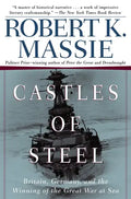 Castles of Steel: Britain, Germany, and the Winning of the Great War at Sea - Paperback