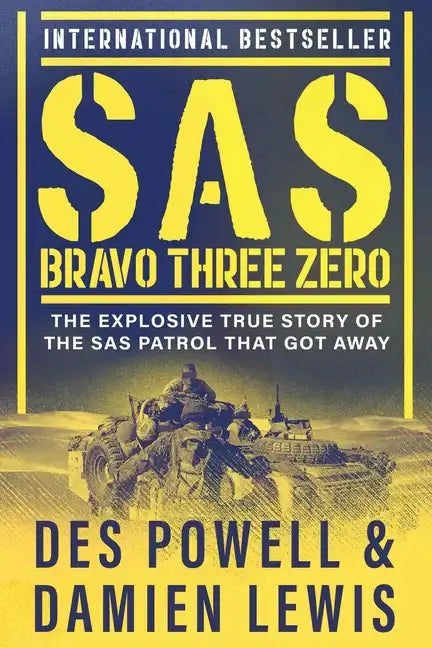 SAS Bravo Three Zero: The Explosive True Story of the SAS Patrol That Got Away - Paperback