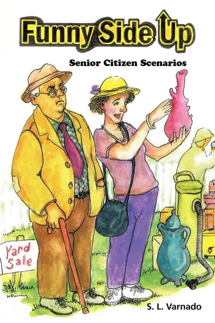 Funny Side Up: Senior Citizen Scenarios - Paperback
