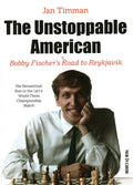 The Unstoppable American: Bobby Fischer's Road to Reykjavik - Paperback