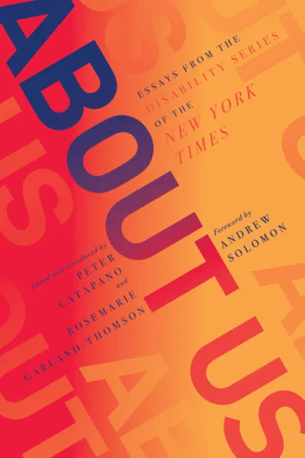 About Us: Essays from the Disability Series of the New York Times - Paperback