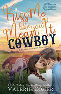 Kiss Me Like You Mean It, Cowboy: a fish-out-of-water, single-mom Montana Ranches Christian Romance - Paperback