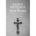 God's Patience and our Work: Hans Frei, Generous Orthodoxy and the Ethics of Hope - Paperback