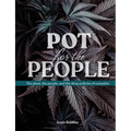 Pot for the People: The plant, the people, and the shop policies of cannabis - Paperback
