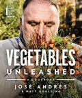 Vegetables Unleashed: A Cookbook - Hardcover