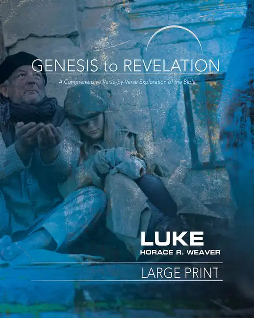 Genesis to Revelation: Luke Participant Book: A Comprehensive Verse-By-Verse Exploration of the Bible - Paperback