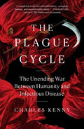 The Plague Cycle: The Unending War Between Humanity and Infectious Disease - Paperback