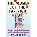 The Women of the Far Right: Social Media Influencers and Online Radicalization - Paperback