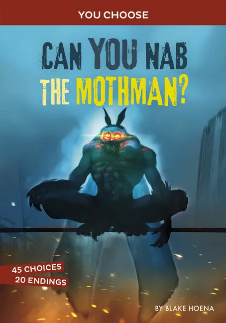 Can You Nab the Mothman?: An Interactive Monster Hunt - Paperback